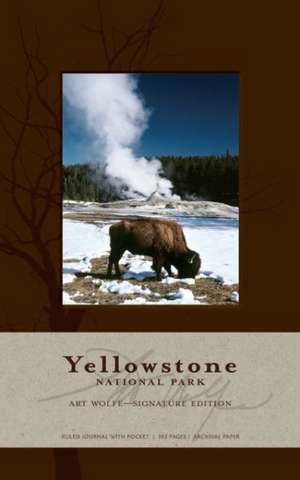 YELLOWSTONE NATIONAL PARK HARDCOVER RULED JOURNAL de ART WOLFE