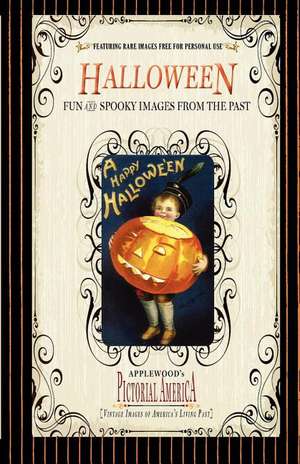 Halloween (Pictorial America): Vintage Images of America's Living Past de Jim Lantos