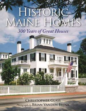 Historic Maine Homes de Christopher Glass