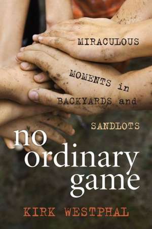 No Ordinary Game de Kirk Westphal