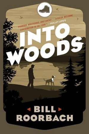 Into Woods de Bill Roorbach