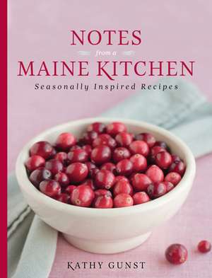 Notes from a Maine Kitchen de Kathy Gunst