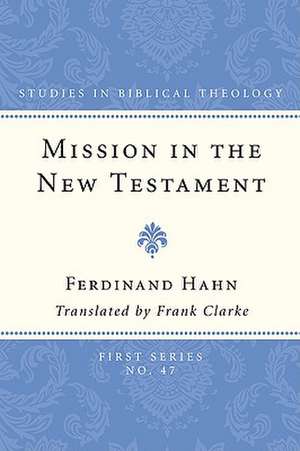 Mission in the New Testament de Ferdinand Hahn