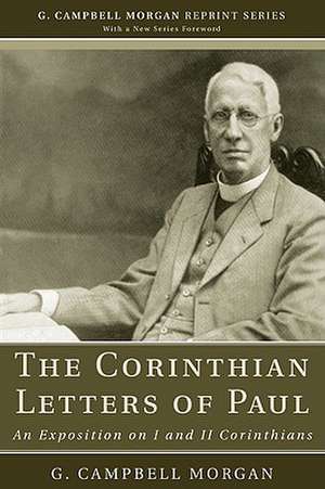 The Corinthian Letters of Paul: An Exposition on I and II Corinthians de G. Campbell Morgan