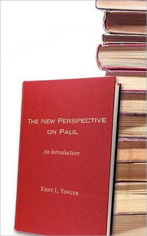 The New Perspective on Paul: An Introduction de Kent L. Yinger