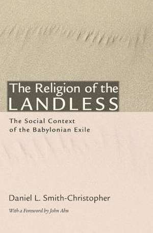 The Religion of the Landless de Daniel L. Smith-Christopher