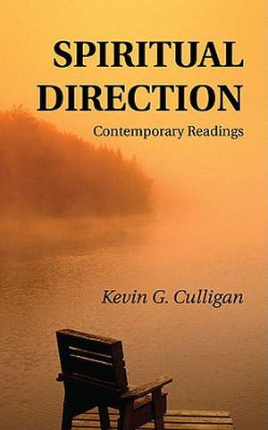 Spiritual Direction: Contemporary Readings de Kevin G. Culligan