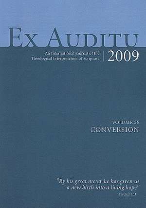 Ex Auditu, Volume 25: An International Journal of Theological Interpretation of Scripture de Klyne R. Snodgrass