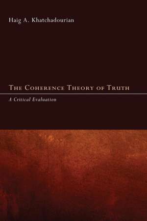 The Coherence Theory of Truth: A Critical Evaluation de Haig Khatchadourian