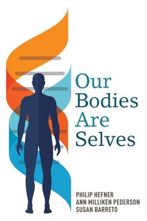 Our Bodies Are Selves de Philip Hefner