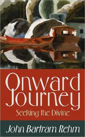 Onward Journey de John Bartram Rehm