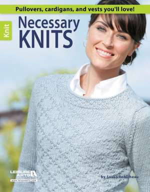 Necessary Knits de Leisure Arts