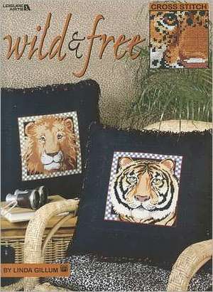 Wild and Free de Linda Gillum