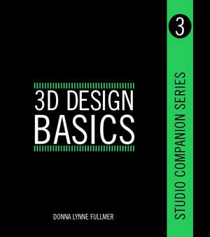 Studio Companion Series 3D Design Basics de Donna Fullmer