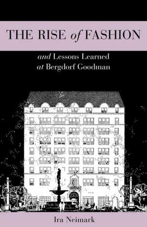 The Rise of Fashion and Lessons Learned at Bergdorf Goodman de Ira Neimark