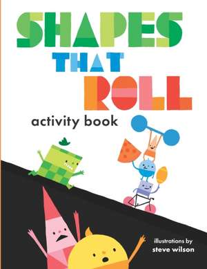 Wilson, S: SHAPES THAT ROLL ACTIVITY BK