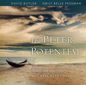 The Peter Potential: Discover the Life You Were Meant to Live de David Butler