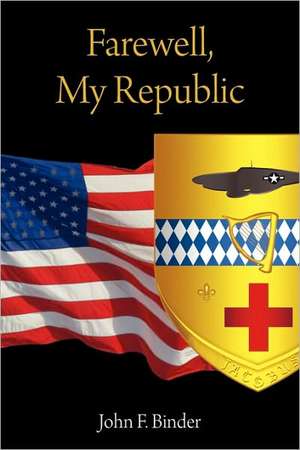 Farewell, My Republic de John F. Binder