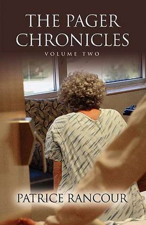 Tales from the Pager Chronicles: Volume II de Patrice Rancour MS Rn Pmhcns-Bc