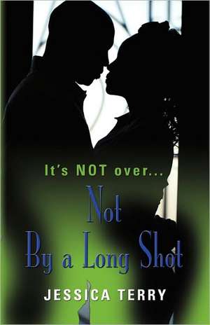 Not by a Long Shot de Jessica Terry