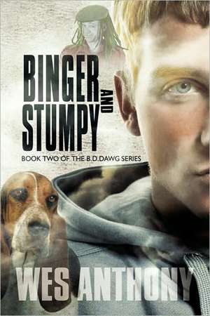 Binger and Stumpy The B.D. Dawg Series - Book Two de Wes Anthony