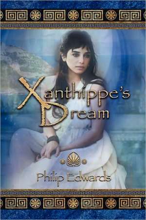 Xanthippe's Dream de Philip Edwards