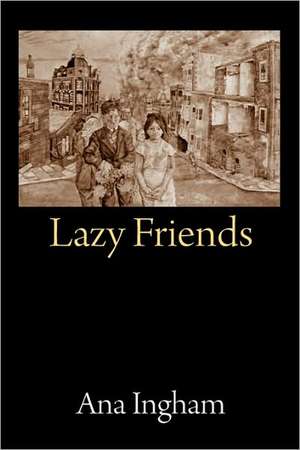 Lazy Friends de Ana Ingham