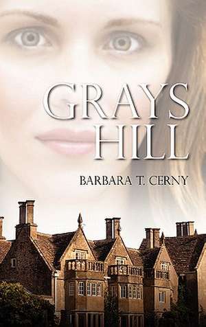 Grays Hill de Barbara T. Cerny