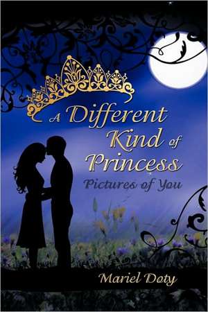 A Different Kind of Princess de Mariel Doty