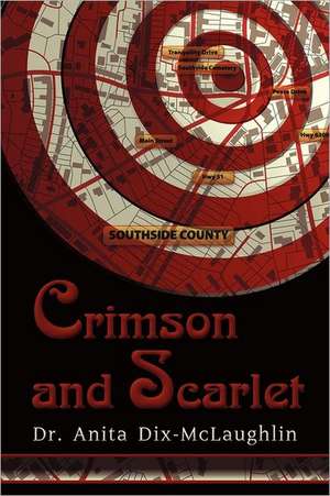 Crimson and Scarlet de Anita Dix-McLaughlin