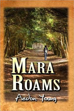 Mara Roams de Aedon Young