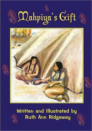 Mahpiya's Gift de Ruth Ann Ridgeway