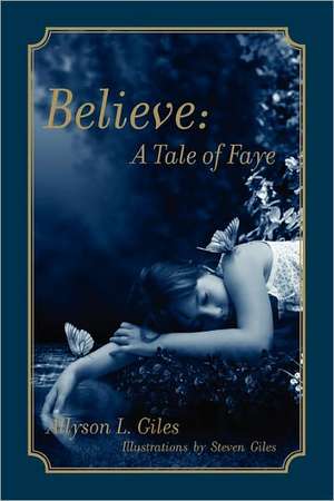 Believe-A Tale of Faye de Allyson L. Giles