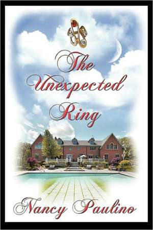 The Unexpected Ring de Nancy Paulino