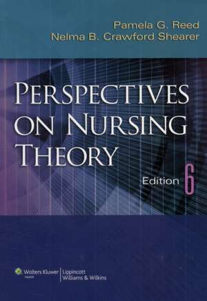 Perspectives on Nursing Theory de Pamela G. Reed RN, PhD, FAAN