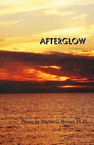 Afterglow de Martin C. Rosner