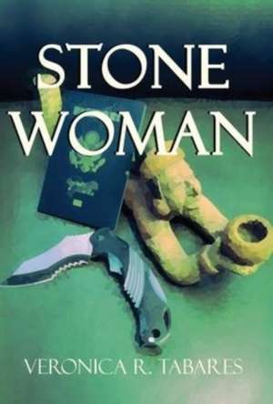 Stone Woman de Veronica R. Tabares