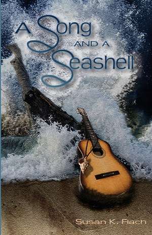 A Song and a Seashell de Susan K. Flach