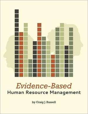 Evidence-Based Human Resource Management de Craig J. Russell