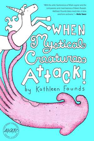 When Mystical Creatures Attack! de Kathleen Founds