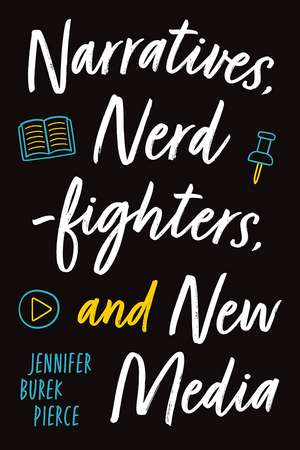 Narratives, Nerdfighters, and New Media de Jennifer Burek Pierce