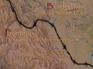 Borderlines: Drawing Border Lives de Steven P Schneider