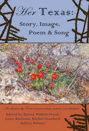 Her Texas: Story, Image, Poem & Song de Donna Walker-Nixon