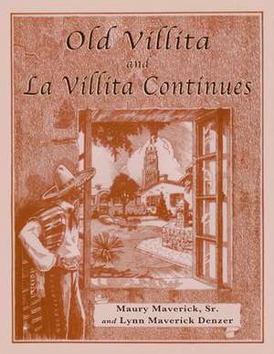 Old Villita and La Villita Continues de Lynn Maverick Denzer