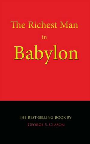 The Richest Man in Babylon de George S. Clason