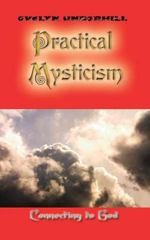 Practical Mysticism de Evelyn Underhill