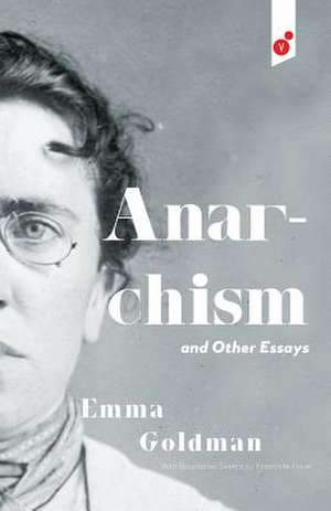 Anarchism and Other Essays de Emma Goldman