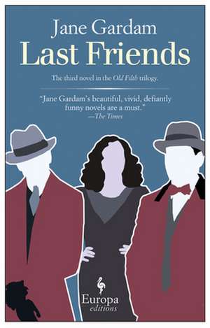 Last Friends de Jane Gardam