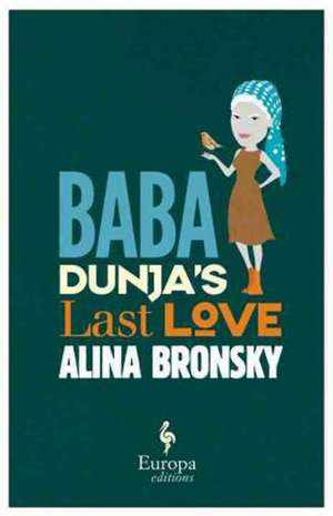 Baba Dunja's Last Love de Alina Bronsky