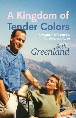 A Kingdom of Tender Colors de Seth Greenland